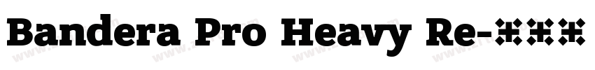Bandera Pro Heavy Re字体转换